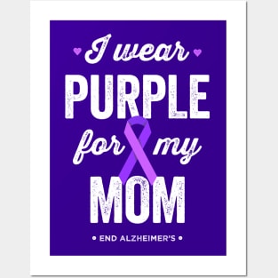 I Wear Purple For My Mom Alzheimer's Awareness Posters and Art